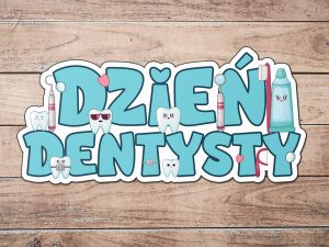 Napis: Dzień Dentysty